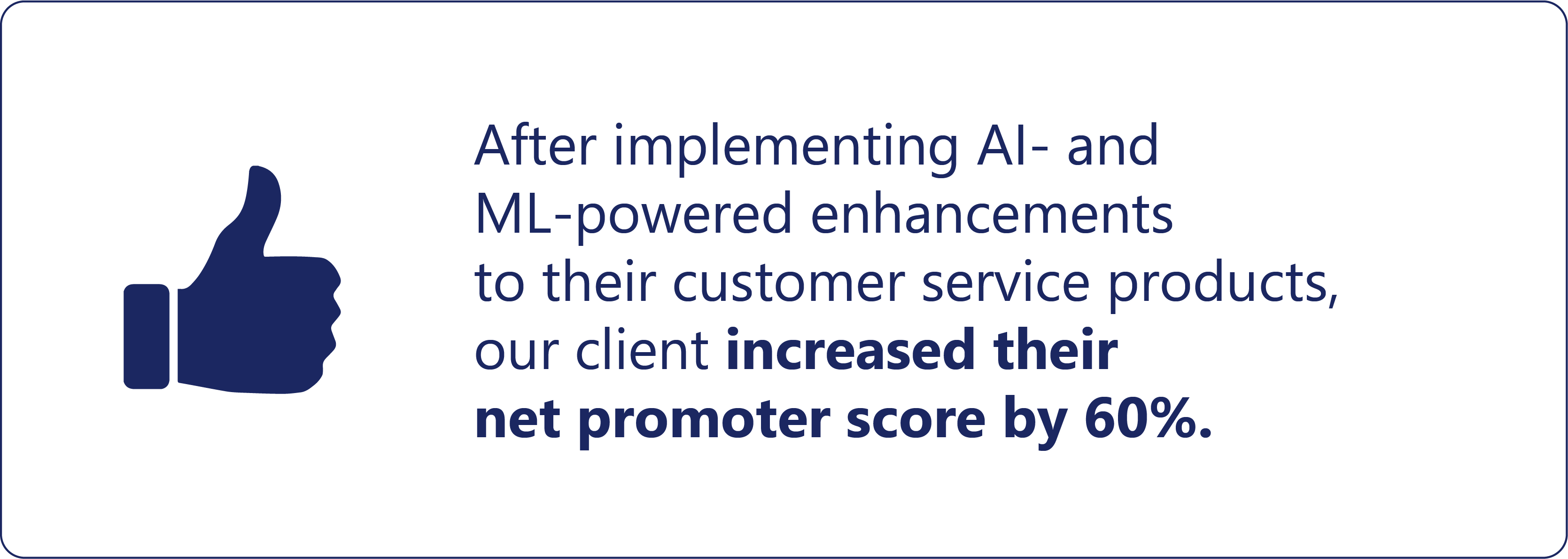 increased their net promotor score by 60%